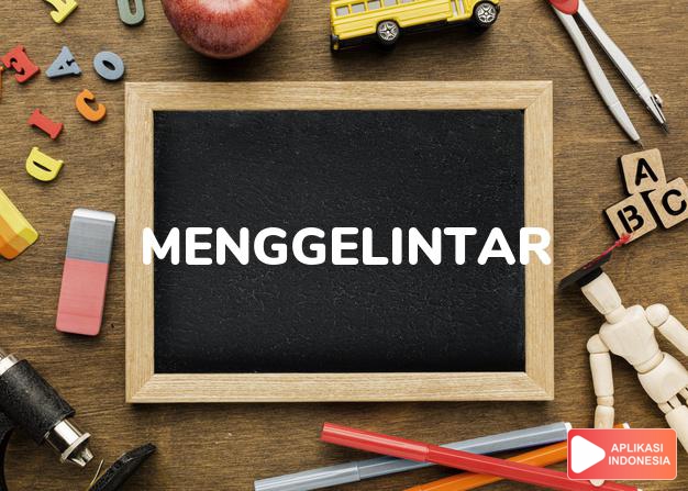 antonim menggelintar adalah spasial dalam Kamus Bahasa Indonesia online by Aplikasi Indonesia