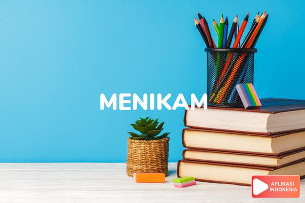 antonim menikam adalah menghunus dalam Kamus Bahasa Indonesia online by Aplikasi Indonesia