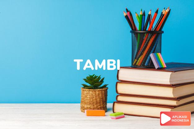 antonim tambi adalah juragan dalam Kamus Bahasa Indonesia online by Aplikasi Indonesia
