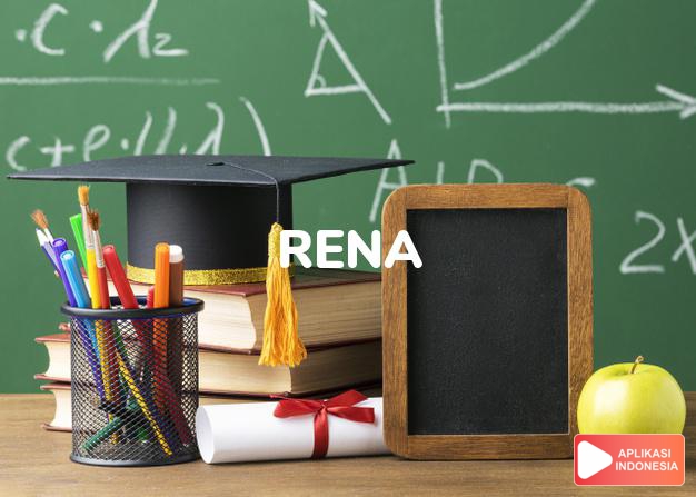 arti nama Rena adalah Nama modern: perubahan bentuk dari nama Renée. Juga bentuk pendek dari Serena atau bentuk lain dari Rina