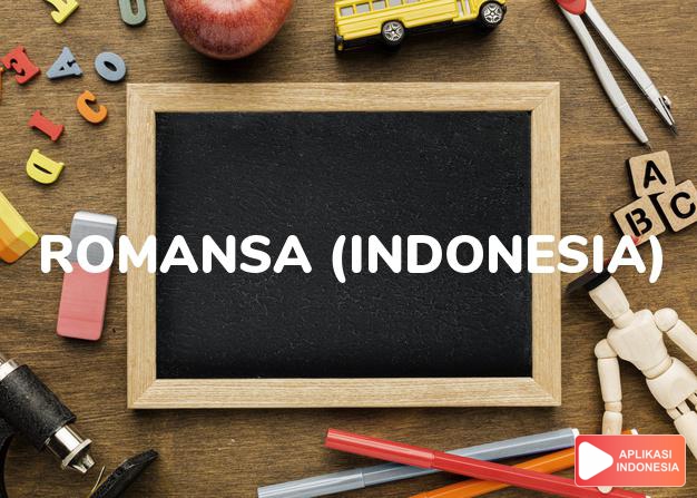arti nama romansa (indonesia) adalah kisah kehebatan