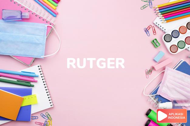 arti nama Rutger adalah Jerman bentuk Roger (pria bertombak)