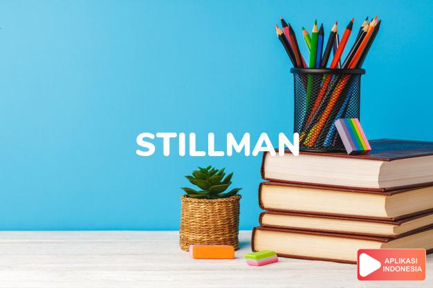 arti nama Stillman adalah Lemah lembut