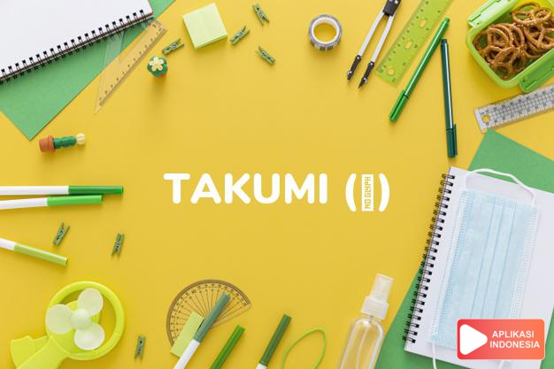 arti nama Takumi (匠) adalah Tukang