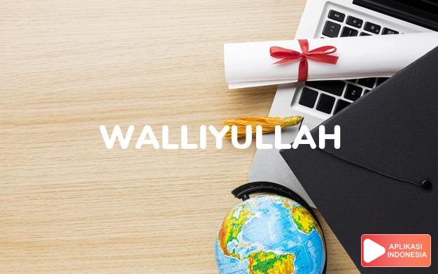 arti nama Walliyullah adalah Pendukung Allah
