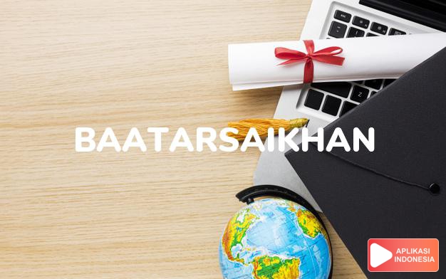 arti nama Baatarsaikhan adalah Pahlawan pembawa kedamaian