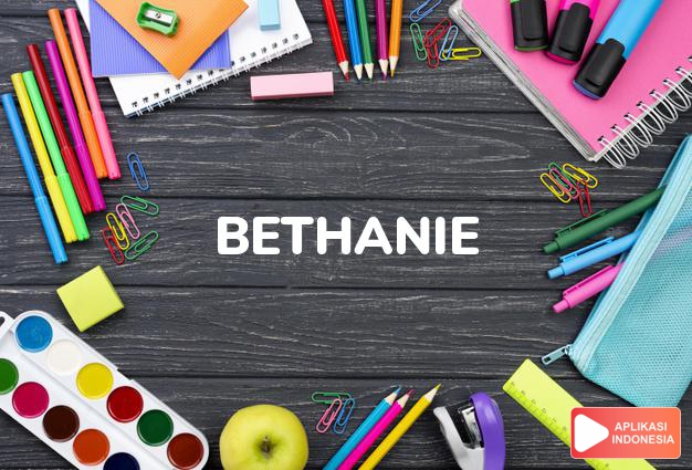 arti nama Bethanie adalah sebuah desa dekat Yerusalem di mana Yesus mengunjungi Maria: