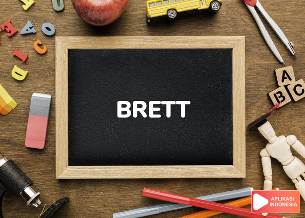arti nama Brett adalah Berasal dari Inggris