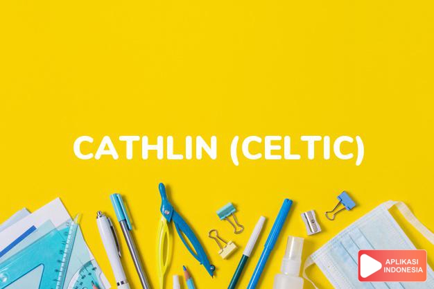 arti nama cathlin (celtic) adalah mata indah