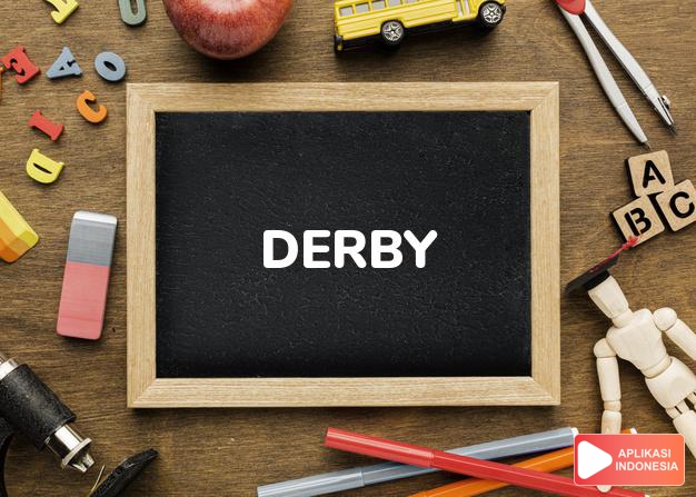 arti nama Derby adalah Rusa (bentuk lain dari Darby)