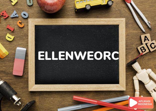 arti nama Ellenweorc adalah Terkenal keberaniannya