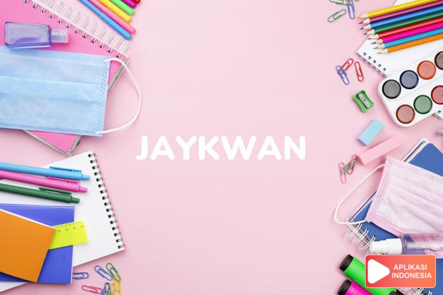 arti nama Jaykwan adalah (Bentuk lain dari Jayquan) Kombinasi dari Jay + Quan