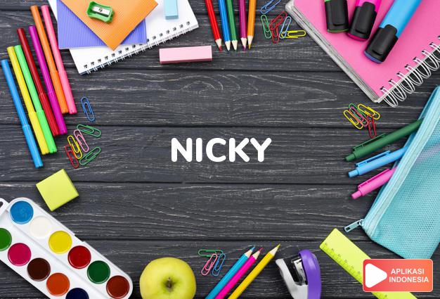 arti nama Nicky adalah Bentuk pendek dari Nicholas dan Nicola