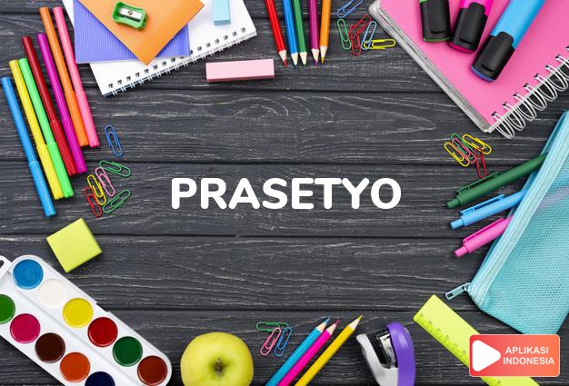 arti nama Prasetyo adalah Bentuk lain dari Prasetya (kekuatan)