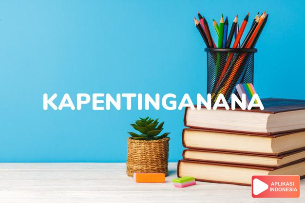arti kapentinganana adalah kepentingannya dalam Kamus Bahasa Sunda online by Aplikasi Indonesia