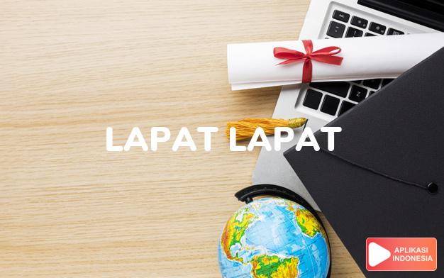 arti lapat-lapat adalah samar-samar karena jauh dalam Kamus Bahasa Sunda online by Aplikasi Indonesia