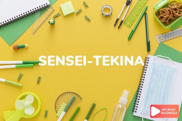 arti sensei-tekina adalah lalim dalam kamus jepang bahasa indonesia online by Aplikasi Indonesia