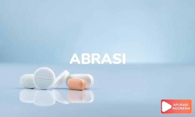 arti abrasi adalah <p>Abrasi adalah:</p> dalam kamus kesehatan bahasa indonesia online by Aplikasi Indonesia