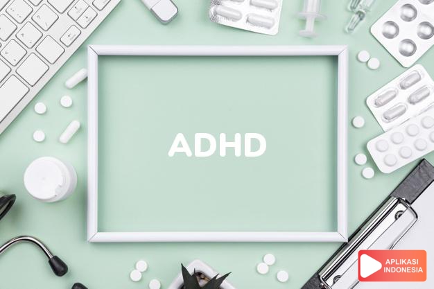arti adhd adalah <p>Attention-Deficit/Hyperactivity Disorder (ADHD) adalah sindrom (sekelompok gejala atau tanda-tanda) yang biasanya ditandai dengan kesulitan yang serius dan terus-menerus, yang menyebabkan kurangnya fokus perhatian, impulsivitas, dan hiperaktivitas.</p><p>Gejala-gejala ADHD berbasis neurologis, pertama kali muncul pada usia dini, dan bersifat kronis dalam banyak kasus. Gejala tidak disebabkan oleh kerusakan saraf, penurunan daya sensorik atau motorik, keterbelakangan mental, atau gangguan emosional.</p> dalam kamus kesehatan bahasa indonesia online by Aplikasi Indonesia