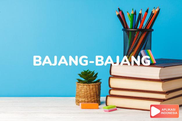 arti bajang-bajang adalah  dalam Kamus Besar Bahasa Indonesia KBBI online by Aplikasi Indonesia