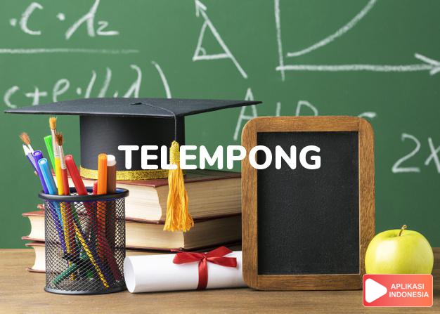 arti telempong adalah  dalam Kamus Besar Bahasa Indonesia KBBI online by Aplikasi Indonesia