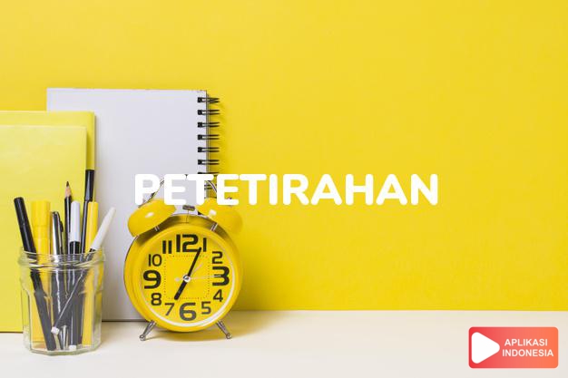 arti petetirahan adalah vacation resort for health. dalam Terjemahan Kamus Bahasa Inggris Indonesia Indonesia Inggris by Aplikasi Indonesia