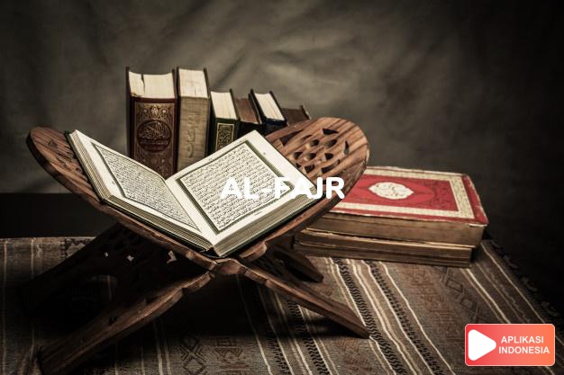 Read Surah al-fajr Dawn complete with Arabic, Latin, Audio & English translations