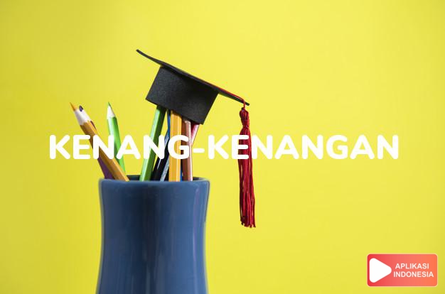 sinonim kenang-kenangan adalah buah tangan, cendera dalam Kamus Bahasa Indonesia online by Aplikasi Indonesia
