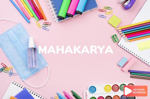 sinonim mahakarya adalah adikarya, karya agung, karya dalam Kamus Bahasa Indonesia online by Aplikasi Indonesia